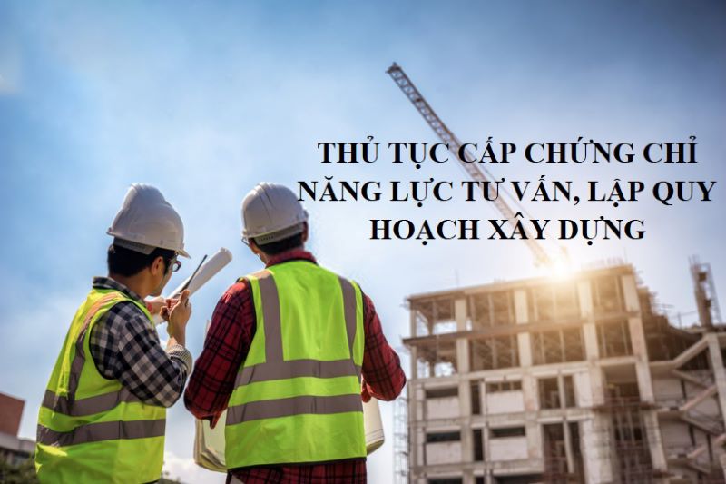 Chứng Chỉ Năng Lực Quy Hoạch Xây Dựng Của Tổ Chức, Công Ty 1 chung chi nang luc tu van lap quy hoach