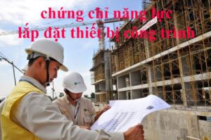 chung chi nang luc lap dat thiet bi cong trinh vienqlxd