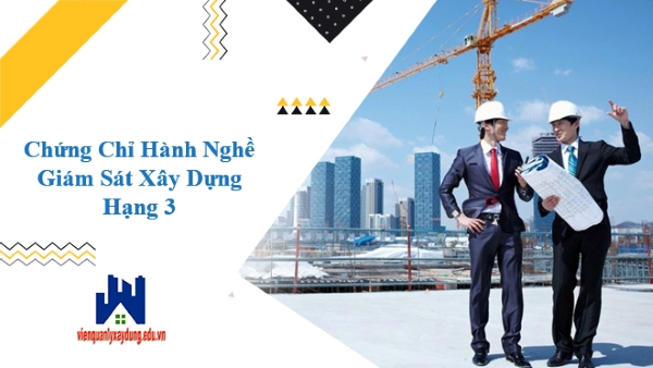 Điều kiện cấp chứng chỉ hành nghề giám sát xây dựng hạng 3 chi tiết 1 dieu kien cap chung chi hanh nghe giam sat xay dung hang 3 congngheaz